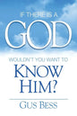 If There Is a God: Wouldn't you want to know Him? - Paperback