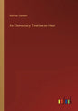 An Elementary Treatise on Heat - Paperback