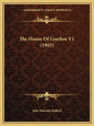 The House Of Gordon V1 (1903) - Paperback