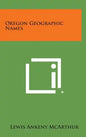 Oregon Geographic Names - Hardcover