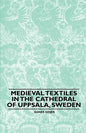 Medieval Textiles in the Cathedral of Uppsala, Sweden - Paperback