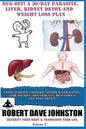 Bug Off! A 30-Day Parasite, Liver, Kidney Detox & Weight Loss Plan - Paperback