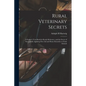 Rural Veterinary Secrets: A Farmer's Text Book for Ready Reference, and the Secret of Successfully Applying First aid and Home Remedies to Farm Animal - Paperback