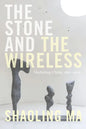 The Stone and the Wireless: Mediating China, 1861-1906 - Paperback