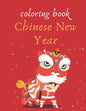 Coloring book Chinese New Year: Coloring book to celebrate the Chinese New Year - Paperback