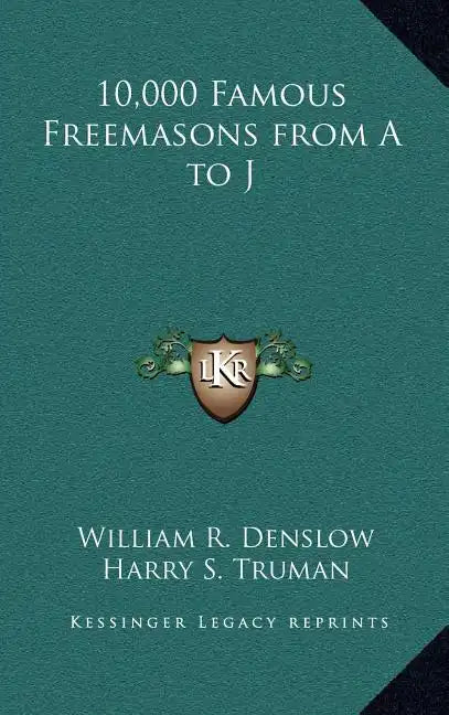 10,000 Famous Freemasons from A to J - Hardcover