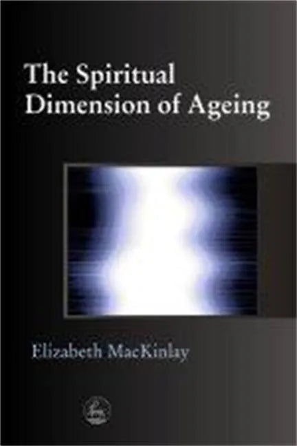 The Spiritual Dimensions of Ageing - Paperback