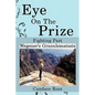 Eye On The Prize: Fighting Past Wegener's Granulomatosis - Paperback