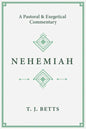 Nehemiah: A Pastoral and Exegetical Commentary - Paperback