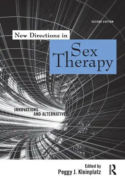 New Directions in Sex Therapy: Innovations and Alternatives - Paperback