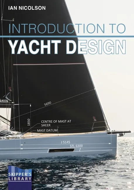 Introduction to Yacht Design: For Boat Buyers, Owners, Students & Novice Designers - Paperback