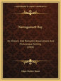 Narragansett Bay: Its Historic and Romantic Associations and Picturesque Setting (1904) - Paperback