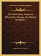 The Home Study Course in Osteopathy, Massage and Manual Therapeutics - Hardcover