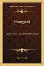 Monogatari: Tales from Old and New Japan - Paperback