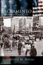 Sacramento: Indomitable City - Hardcover