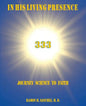 In His Living Presence 333: Journey Science to Faith - Paperback