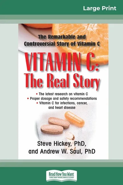 Vitamin C: The Real Story: The Remarkable and Controversial Healing Factor (16pt Large Print Edition) - Paperback