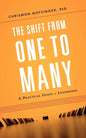 The Shift from One to Many: A Practical Guide to Leadership - Paperback