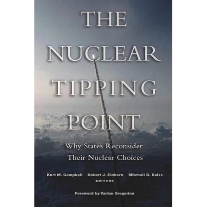 The Nuclear Tipping Point: Why States Reconsider Their Nuclear Choices - Paperback