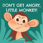 Don't Get Angry, Little Monkey! - Paperback