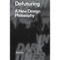 Defuturing: A New Design Philosophy - Paperback