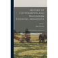 History of Cottonwood and Watonwan Counties, Minnesota: Their People, Industries, and Institutions; Volume 1 - Hardcover