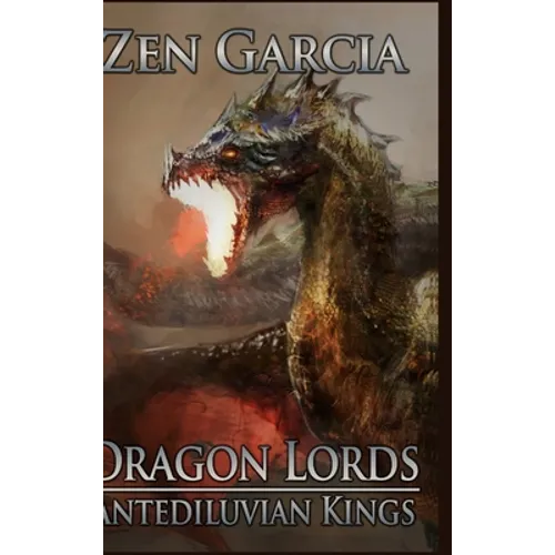 Dragon Lords: Antediluvian Kings - Hardcover