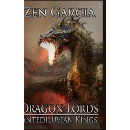 Dragon Lords: Antediluvian Kings - Hardcover