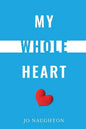 My Whole Heart - Paperback