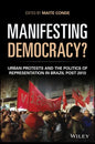 Manifesting Democracy?: Urban Protests and the Politics of Representation in Brazil Post 2013 - Paperback