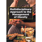 Multidisciplinary Approach to the Management of Obesity - Hardcover