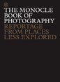 The Monocle Book of Photography: Reportage from Places Less Explored - Hardcover