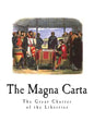 The Magna Carta: The Great Charter of the Liberties - Paperback