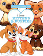I Love Kittens & Puppies ( Crazy Colouring For Kids) - Paperback