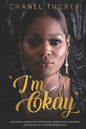 "I'm Okay": A Millennial Journey on Frustrations, Generational Blessings, and the Reality of Understanding Fate - Paperback