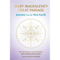 Mary Magdalene's Great Passage: Journey into the New Earth - Paperback