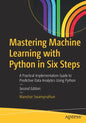 Mastering Machine Learning with Python in Six Steps: A Practical Implementation Guide to Predictive Data Analytics Using Python - Paperback