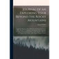 Journal of an Exploring Tour Beyond the Rocky Mountains [microform]: Under the Direction of the A.B.C.F.M., Performed in the Years 1835, '36, and '37, - Paperback