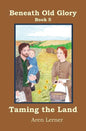 Taming the Land (Beneath Old Glory: Book 5) - Paperback