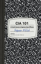 CIA 101: A Crash Course in Agency Case Officers - Paperback
