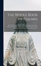 The Whole Book of Psalmes: With Their Wonted Tunes, as They Are Sung in Churches, Composed Into Foure Parts; Being so Placed That Foure May Sing - Hardcover