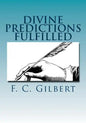 Divine Predictions of Mrs. Ellen G. White Fulfilled - Paperback