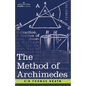 The Method of Archimedes, Recently Discovered by Heiberg: A Supplement to the Works of Archimedes - Paperback
