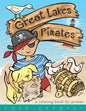 Great Lakes Pirates! - A Coloring Book for Pirates.: Arrrgh! Thar Be Pirates in thee Great Lakes! Dis book here is fun full of thing Pirates do! Maps, - Paperback