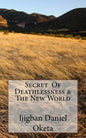 Secret of Deathlessness & the New World - Paperback