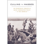 Culling the Masses: The Democratic Origins of Racist Immigration Policy in the Americas - Hardcover