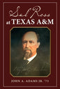 Sul Ross at Texas A&m: Volume 132 - Hardcover