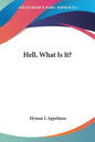 Hell, What Is It? - Paperback