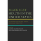 Black LGBT Health in the United States: The Intersection of Race, Gender, and Sexual Orientation - Paperback