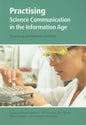 Practising Science Communication in the Information Age: Theorising Professional Practices - Paperback
